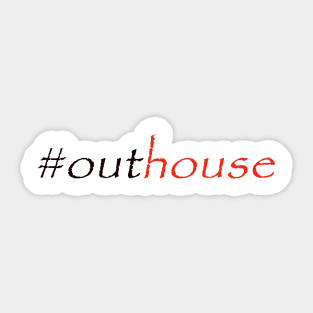 #outhouse Sticker